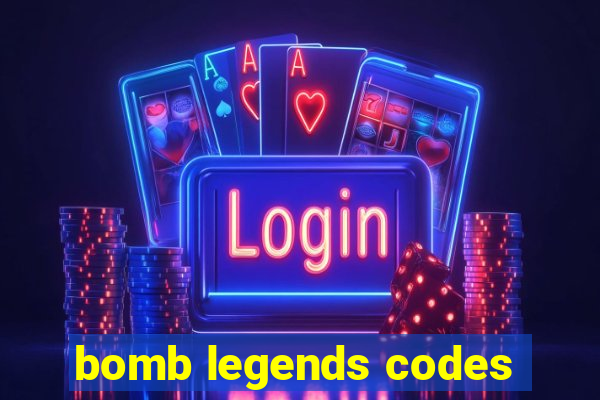 bomb legends codes